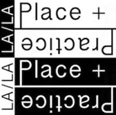 LA/LA: Place and Practice, PST:LA/LA, Talking to Action